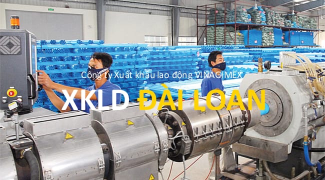 TUYỂN GẤP Công ty xuất khẩu lao động Đài Loan tại TPHCM (Bộ LĐTB&XH cấp phép) XUẤT KHẨU LAO ĐỘNG ĐÀI LOAN | BAY NHANH | PHI 202